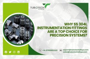 Why SS 304L Instrumentation Fittings Are a Top Choice for Precision Systems?
