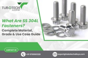 What Are SS 304L Fasteners? Complete Material, Grade & Use Case Guide