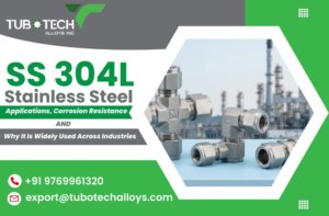 SS 304L Stainless Steel: Applications, Corrosion Resistance and Why It Is Widely Used Across Industries
